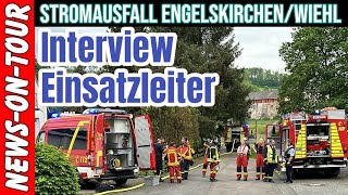 Stromausfall Engelskirchen & Wiehl Mi.15.05.2024. 25.000 Menschen betroffen! Einsatzleiter Interview